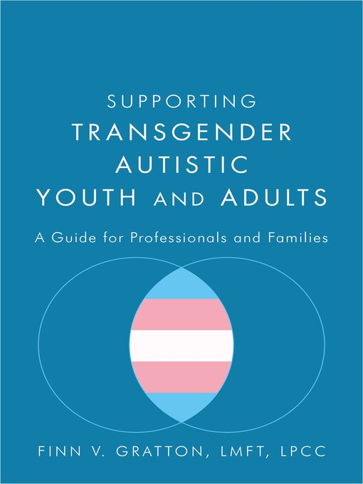 Title details for Supporting Transgender Autistic Youth and Adults by Finn V. Gratton - Available